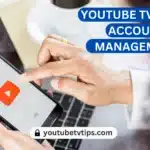 YouTube TV Login Account Management