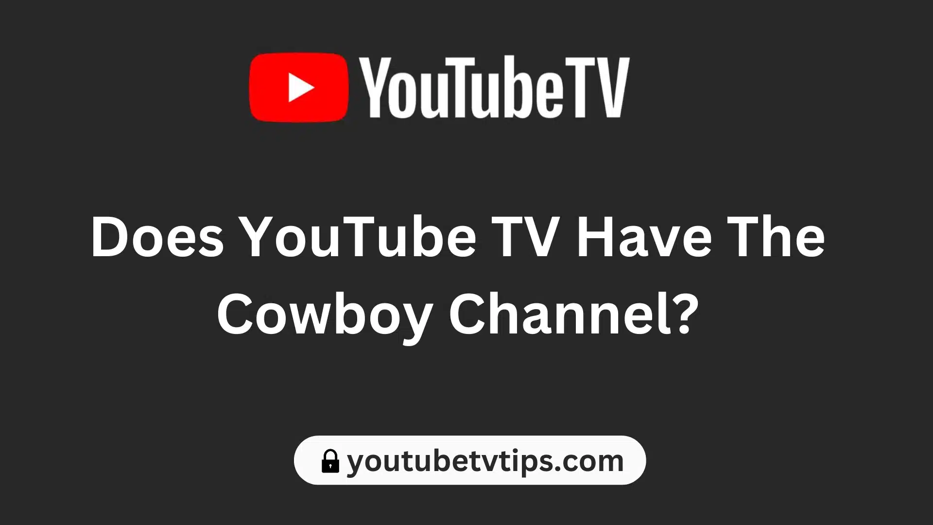 Does YouTube TV Have The Cowboy Channel
