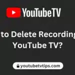 How to Delete Recordings on YouTube TV