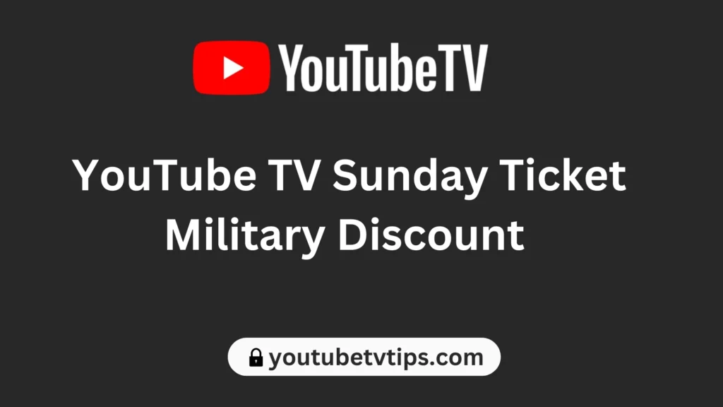 YouTube TV Sunday Ticket Military Discount