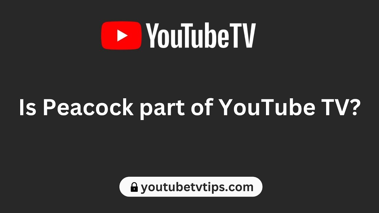 Is Peacock part of YouTube TV? - 2024 - YouTube